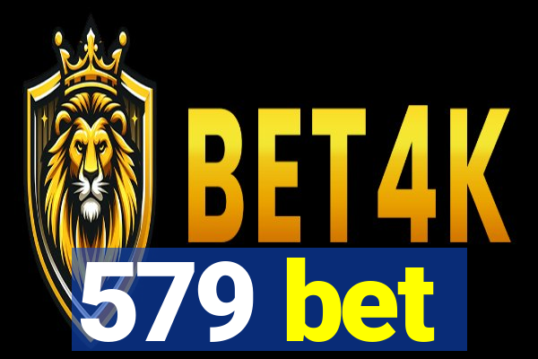 579 bet